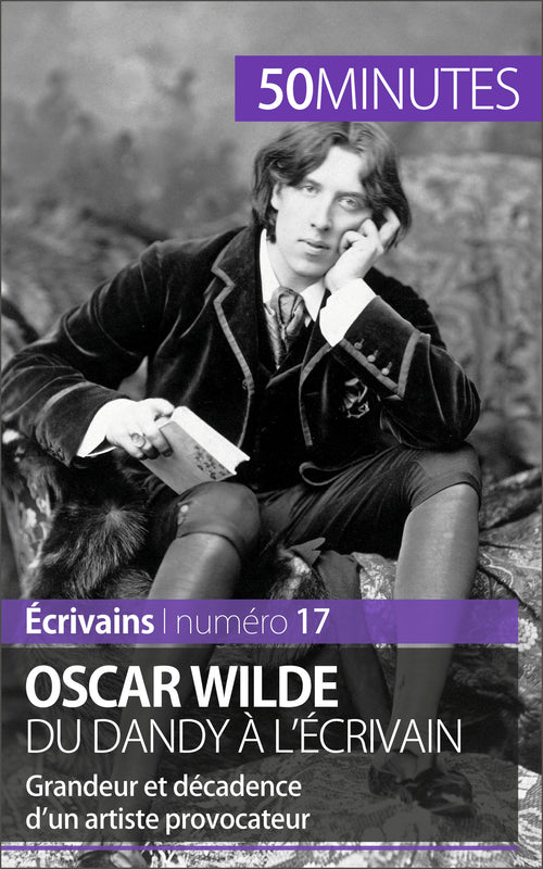 Oscar Wilde, du dandy à l'écrivain