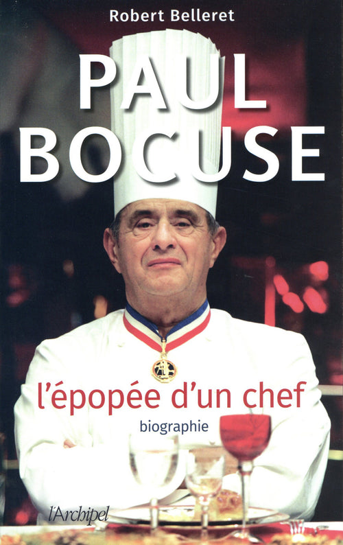 Paul Bocuse - L'épopée d'un chef