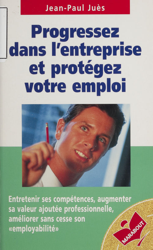 Progressez dans l'entreprise et protégez votre emploi