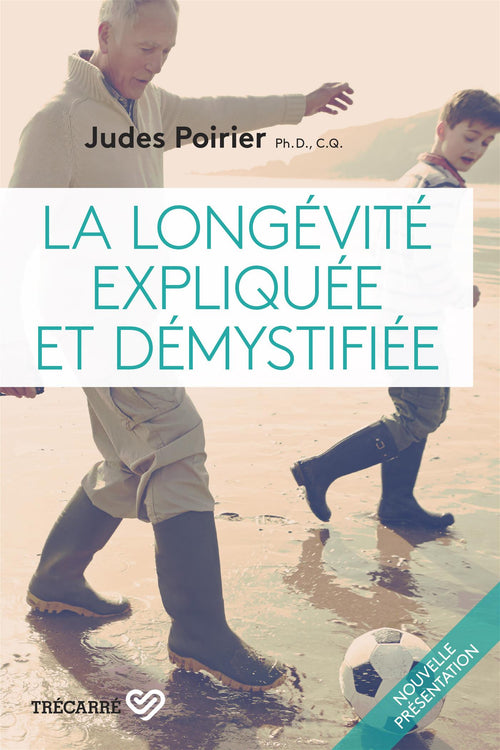 La Longévité expliquée et démystifiée