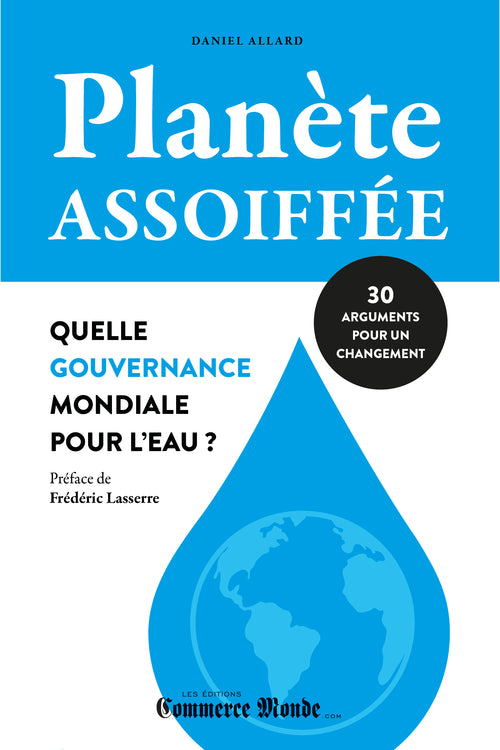 Planète assoiffée: Quelle gouvernance mondiale pour l'eau?