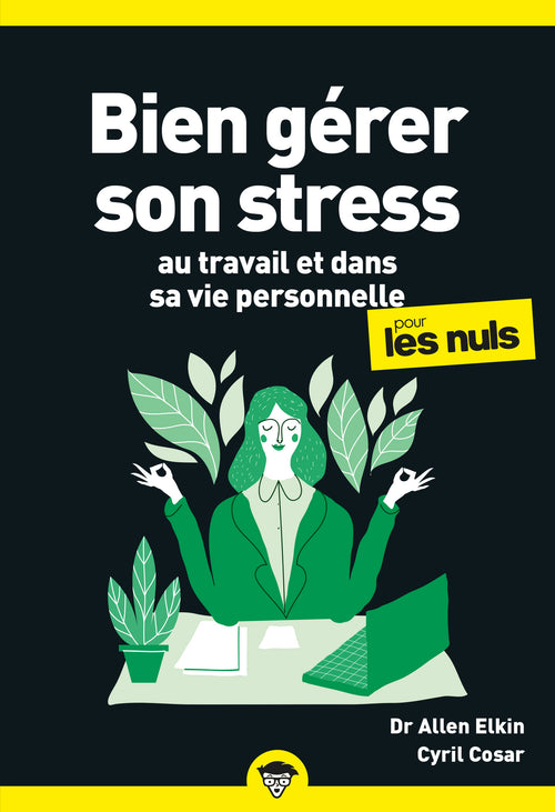 Bien gérer son stress pour les Nuls, poche, 2e éd