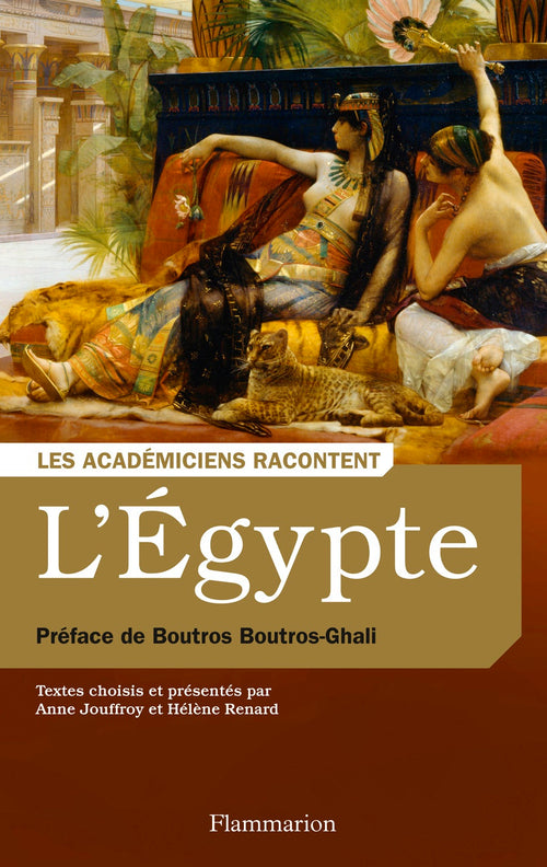 L’Égypte. Écrivains voyageurs et savants archéologues