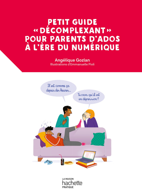 Petit guide  «décomplexant» pour parents d'ados à l'ère du numérique