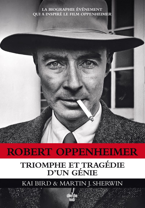 Robert Oppenheimer - Triomphe et tragédie d'un génie