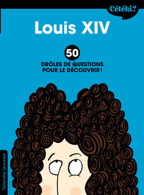 Cétéki Louis XIV ?