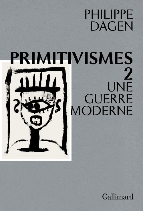 Primitivismes II. Une guerre moderne